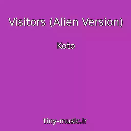 کاور آهنگ Visitors (Alien Version) از Koto