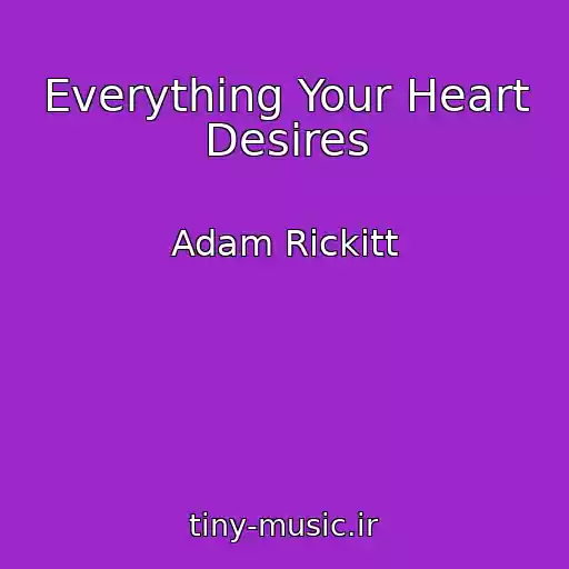 کاور آهنگ Everything Your Heart Desires از Adam Rickitt