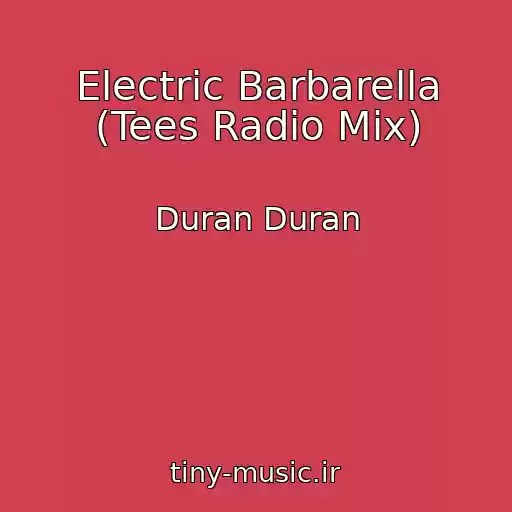 کاور آهنگ Electric Barbarella (Tees Radio Mix) از Duran Duran