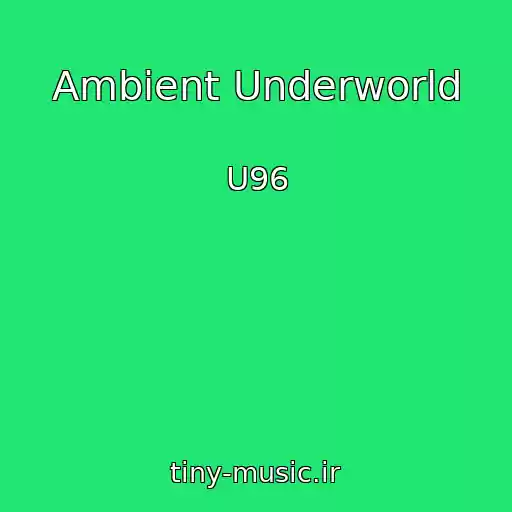 کاور آهنگ Ambient Underworld از U96