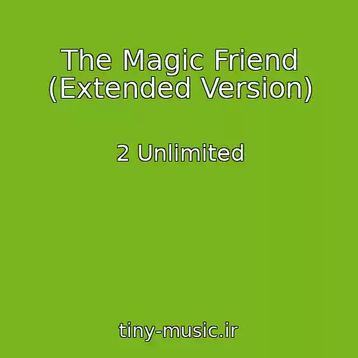 کاور آهنگ The Magic Friend (Extended Version) از 2 Unlimited