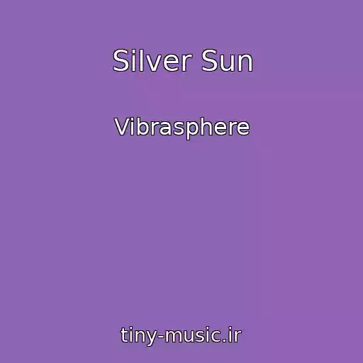 کاور آهنگ Silver Sun از Vibrasphere