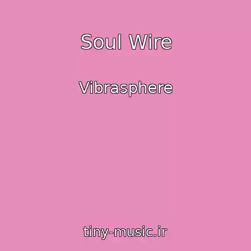 کاور آهنگ Soul Wire از Vibrasphere