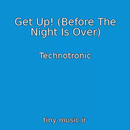 کاور آهنگ Get Up! (Before The Night Is Over) از Technotronic