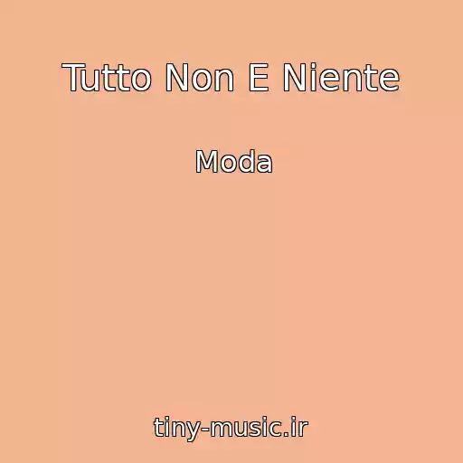 کاور آهنگ Tutto Non E Niente از Moda
