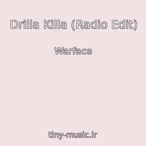 کاور آهنگ Drilla Killa (Radio Edit) از Warface