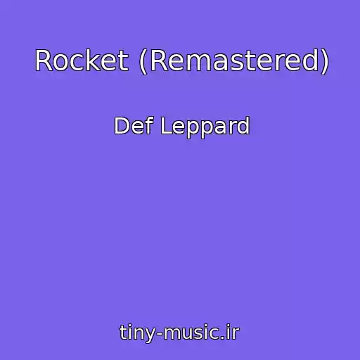 کاور آهنگ Rocket (Remastered) از Def Leppard