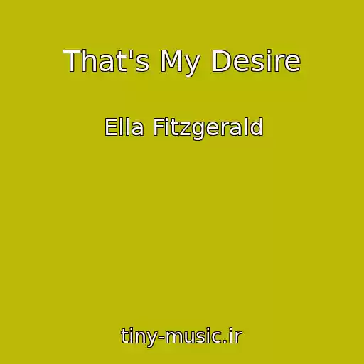 کاور آهنگ That's My Desire از Ella Fitzgerald