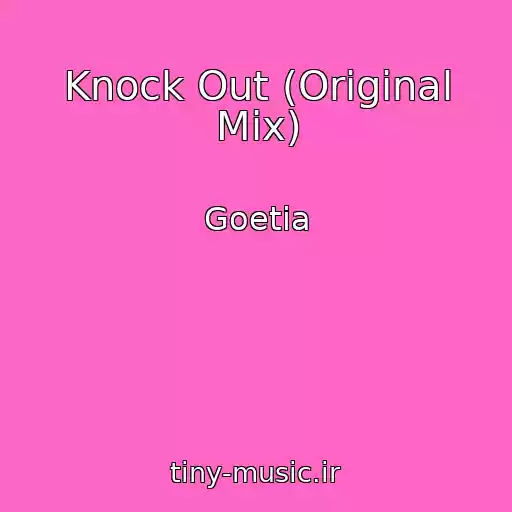 کاور آهنگ Knock Out (Original Mix) از Goetia