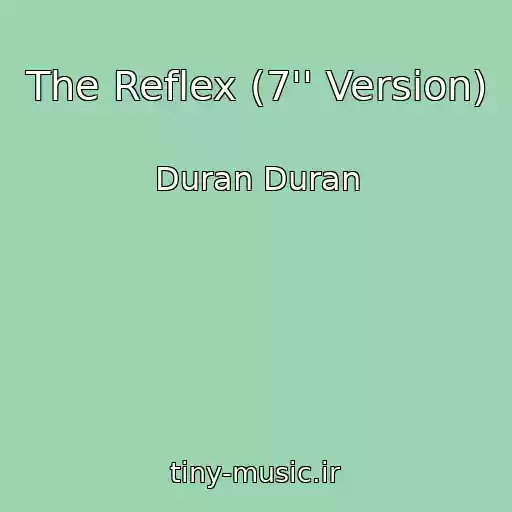 کاور آهنگ The Reflex (7'' Version) از Duran Duran