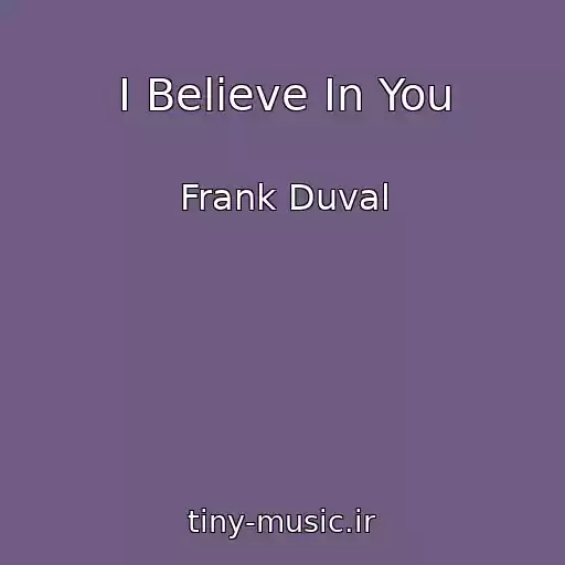 کاور آهنگ I Believe In You از Frank Duval