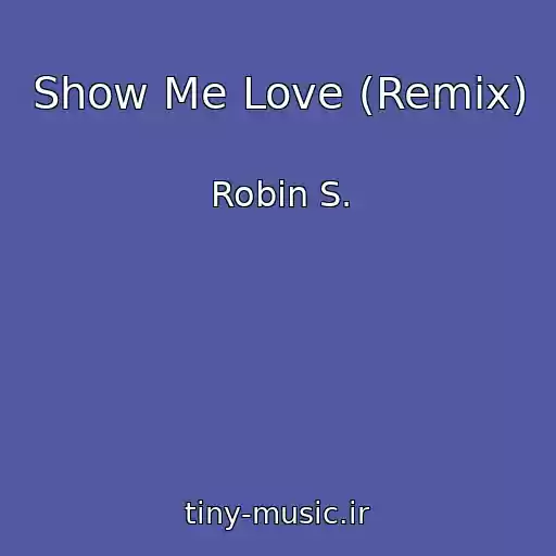کاور آهنگ Show Me Love (Remix) از Robin S.