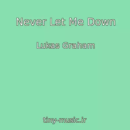 کاور آهنگ Never Let Me Down از Lukas Graham