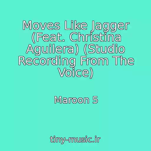 کاور آهنگ Moves Like Jagger (Feat. Christina Aguilera) (Studio Recording From The Voice) از Maroon 5