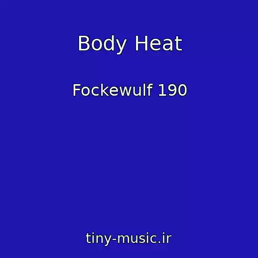 کاور آهنگ Body Heat از Fockewulf 190
