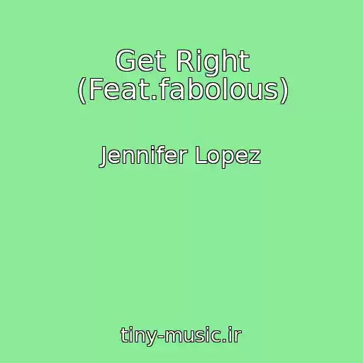 کاور آهنگ Get Right (Feat.fabolous) از Jennifer Lopez
