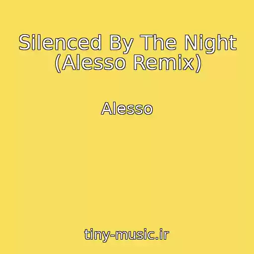 کاور آهنگ Silenced By The Night (Alesso Remix) از Alesso