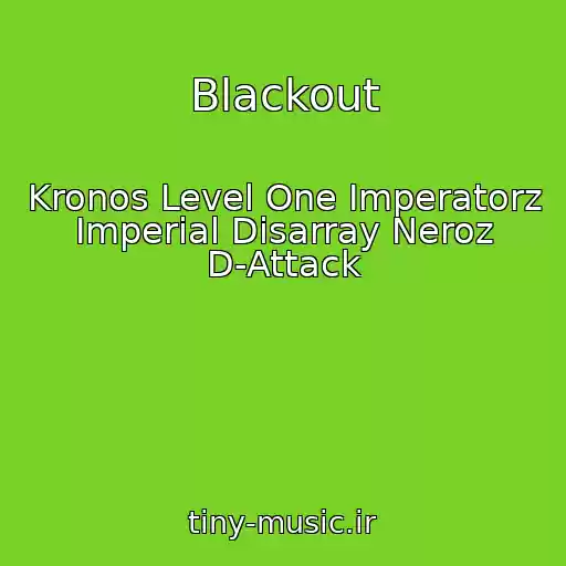 کاور آهنگ Blackout از Kronos Level One Imperatorz Imperial Disarray Neroz D-Attack