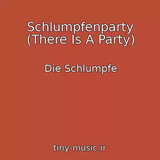 کاور آهنگ Schlumpfenparty (There Is A Party) از Die Schlumpfe