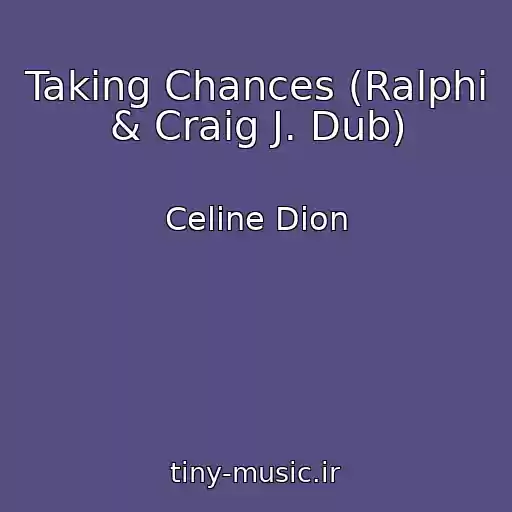 کاور آهنگ Taking Chances (Ralphi & Craig J. Dub) از Celine Dion
