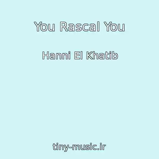 کاور آهنگ You Rascal You از Hanni El Khatib