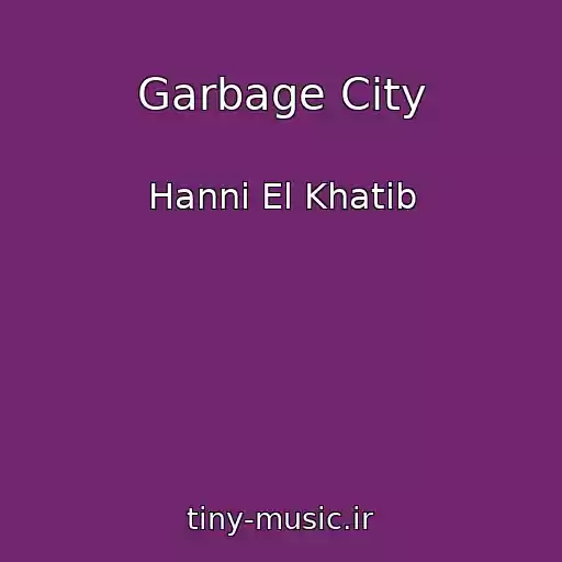 کاور آهنگ Garbage City از Hanni El Khatib