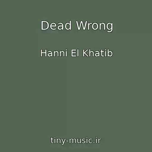 کاور آهنگ Dead Wrong از Hanni El Khatib