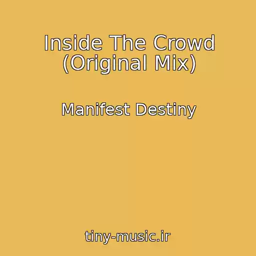 کاور آهنگ Inside The Crowd (Original Mix) از Manifest Destiny