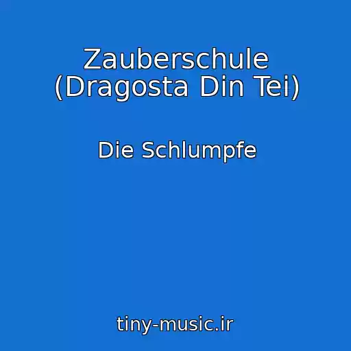 کاور آهنگ Zauberschule (Dragosta Din Tei) از Die Schlumpfe
