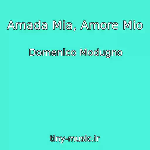 کاور آهنگ Amada Mia, Amore Mio از Domenico Modugno