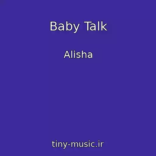 کاور آهنگ Baby Talk از Alisha