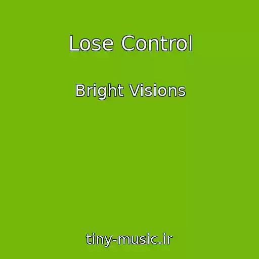 کاور آهنگ Lose Control از Bright Visions