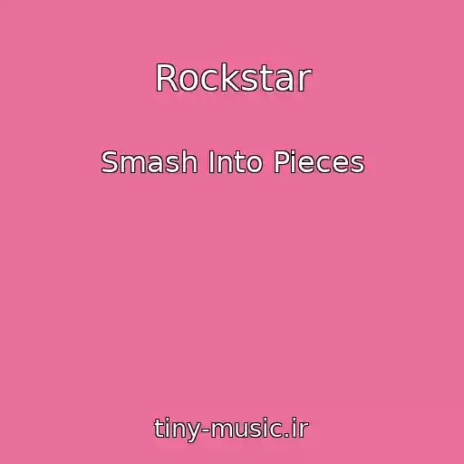 کاور آهنگ Rockstar از Smash Into Pieces