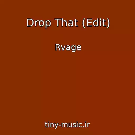 کاور آهنگ Drop That (Edit) از Rvage