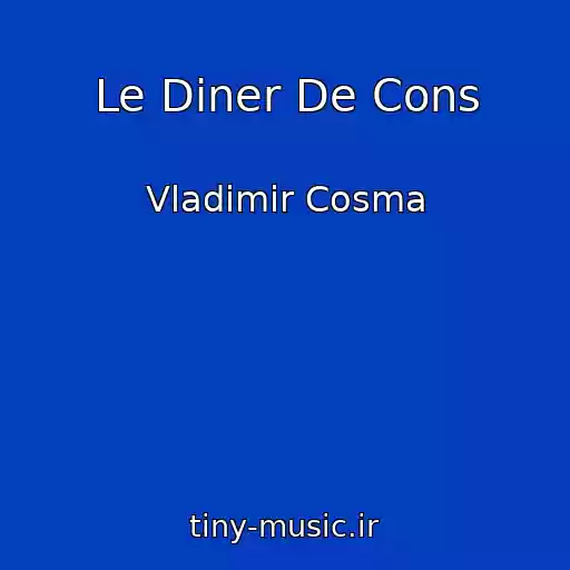 کاور آهنگ Le Diner De Cons از Vladimir Cosma