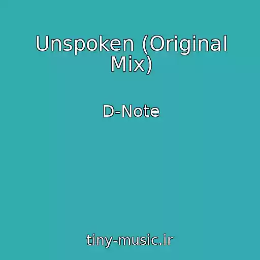 کاور آهنگ Unspoken (Original Mix) از D-Note