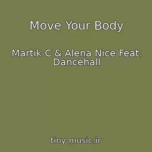 کاور آهنگ Move Your Body از Martik C & Alena Nice Feat. Dancehall