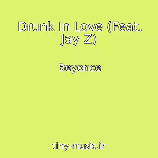 کاور آهنگ Drunk In Love (Feat. Jay Z) از Beyonce