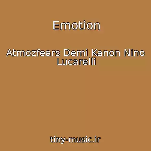 کاور آهنگ Emotion از Atmozfears Demi Kanon Nino Lucarelli