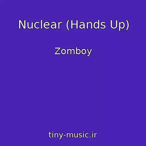 کاور آهنگ Nuclear (Hands Up) از Zomboy