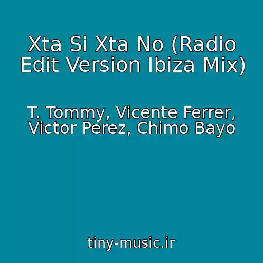 کاور آهنگ Xta Si Xta No (Radio Edit Version Ibiza Mix) از T. Tommy, Vicente Ferrer, Victor Perez, Chimo Bayo