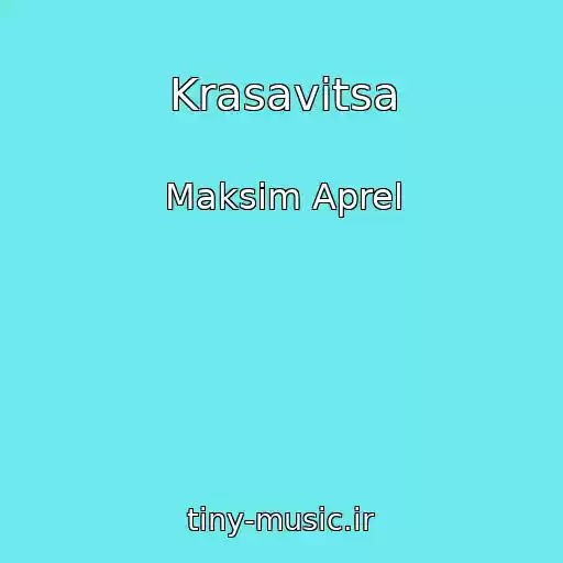 کاور آهنگ Krasavitsa از Maksim Aprel