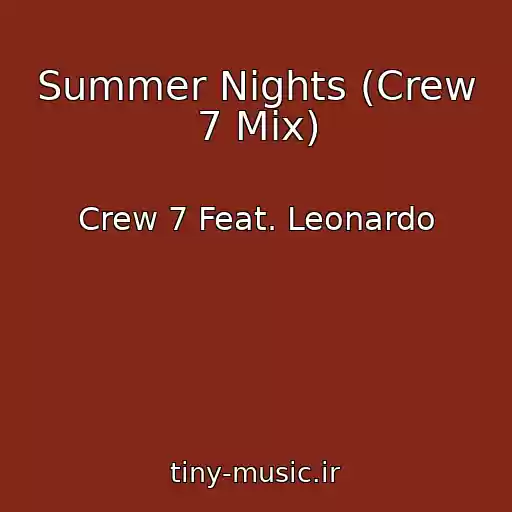 کاور آهنگ Summer Nights (Crew 7 Mix) از Crew 7 Feat. Leonardo