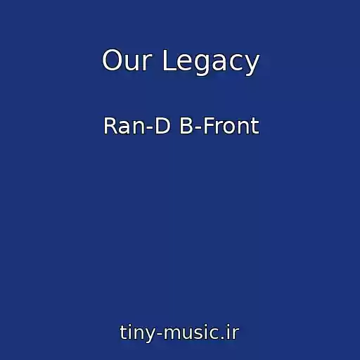 کاور آهنگ Our Legacy از Ran-D B-Front