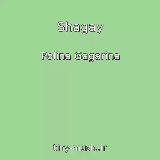 کاور آهنگ Shagay از Polina Gagarina