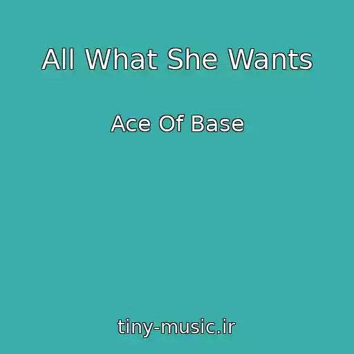 کاور آهنگ All What She Wants از Ace Of Base