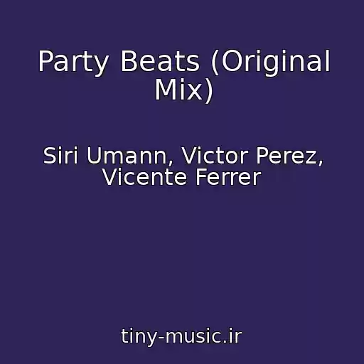کاور آهنگ Party Beats (Original Mix) از Siri Umann, Victor Perez, Vicente Ferrer