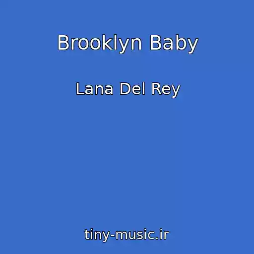 کاور آهنگ Brooklyn Baby از Lana Del Rey