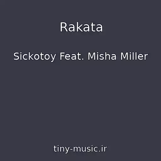 کاور آهنگ Rakata از Sickotoy Feat. Misha Miller