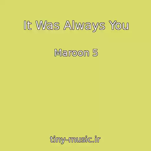 کاور آهنگ It Was Always You از Maroon 5